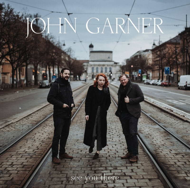 JOHN GARNER see you there Album Release